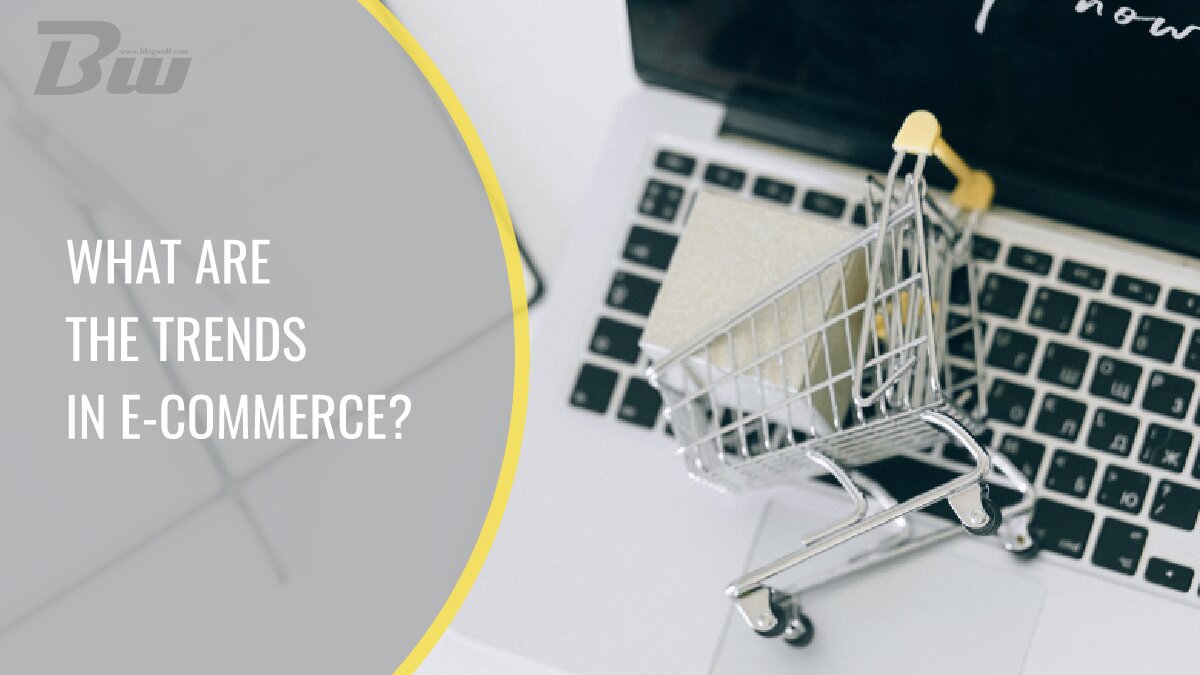Trends in E-commerce