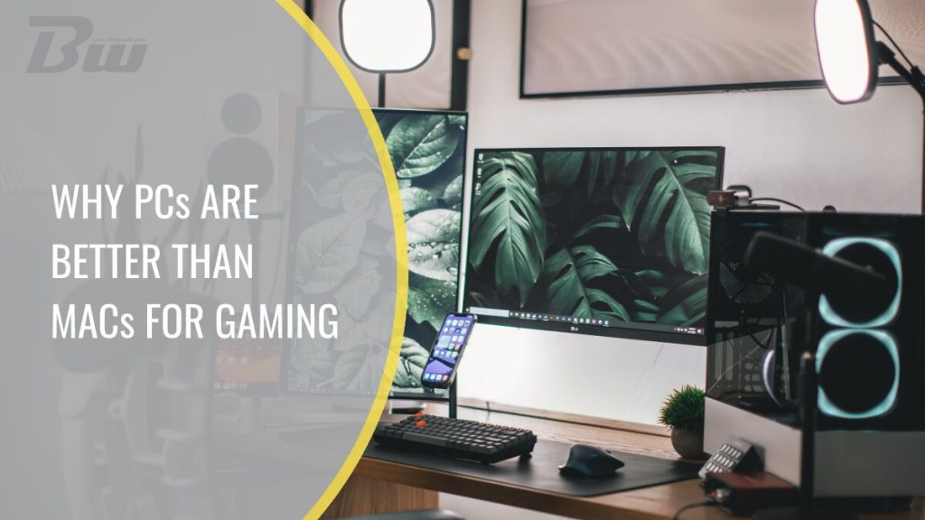 Why PCs Are Better Than MACs for Gaming