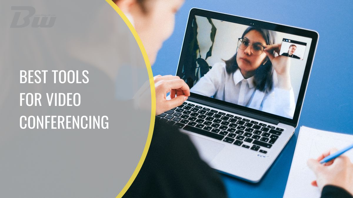 Best Tools for Video Conferencing