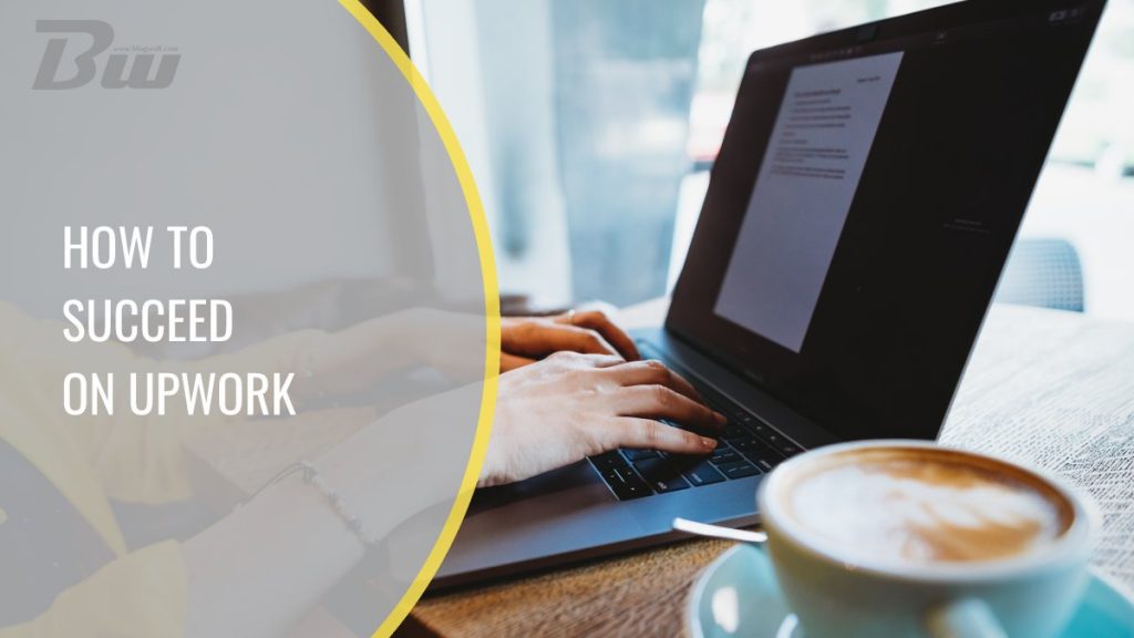 How To Succeed on Upwork