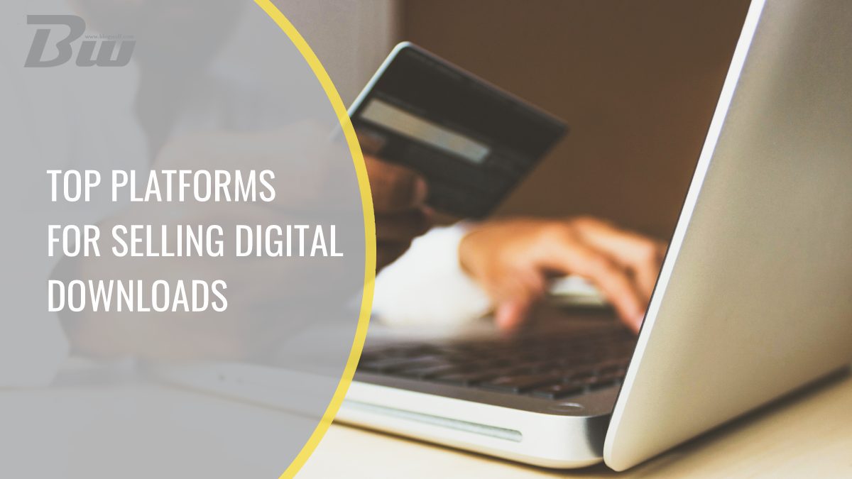 Top Platforms for Selling Digital Downloads