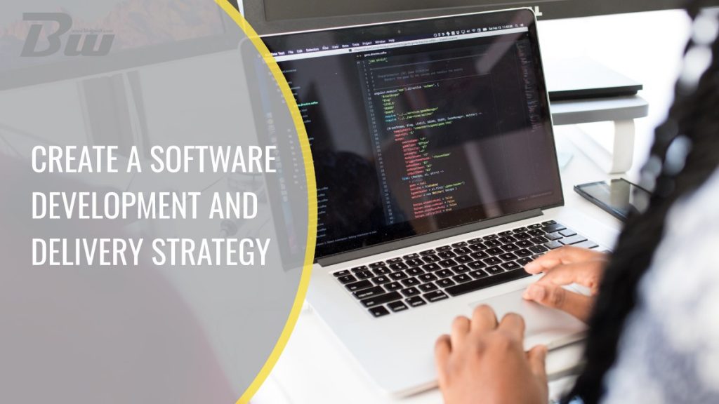 Create a Software Development and Delivery Strategy
