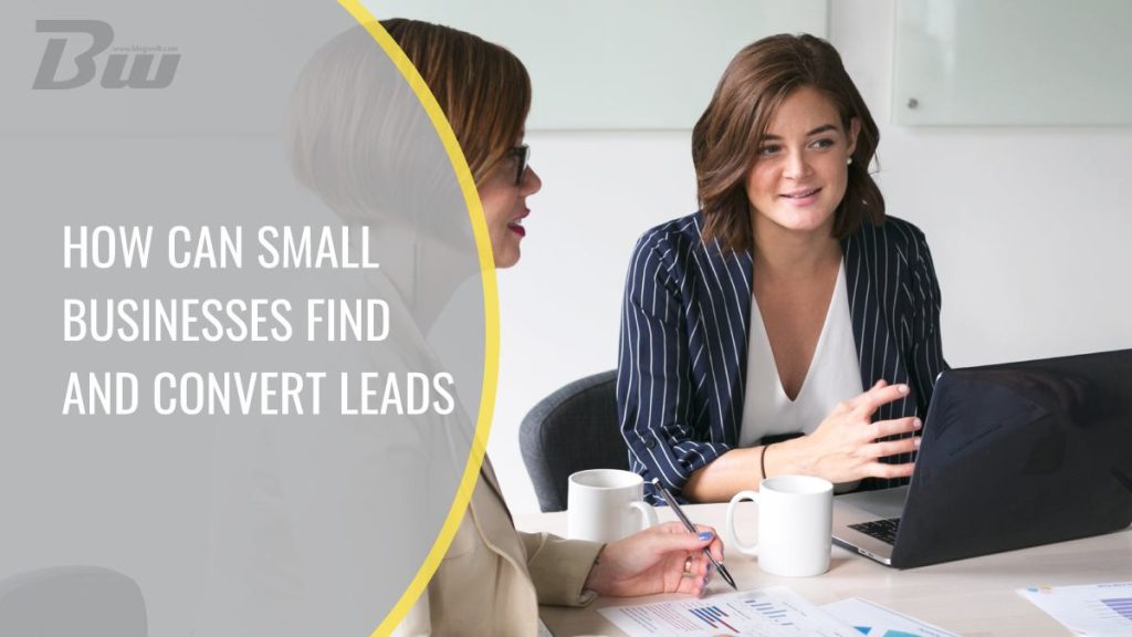 How Can Small Businesses Find and Convert Leads