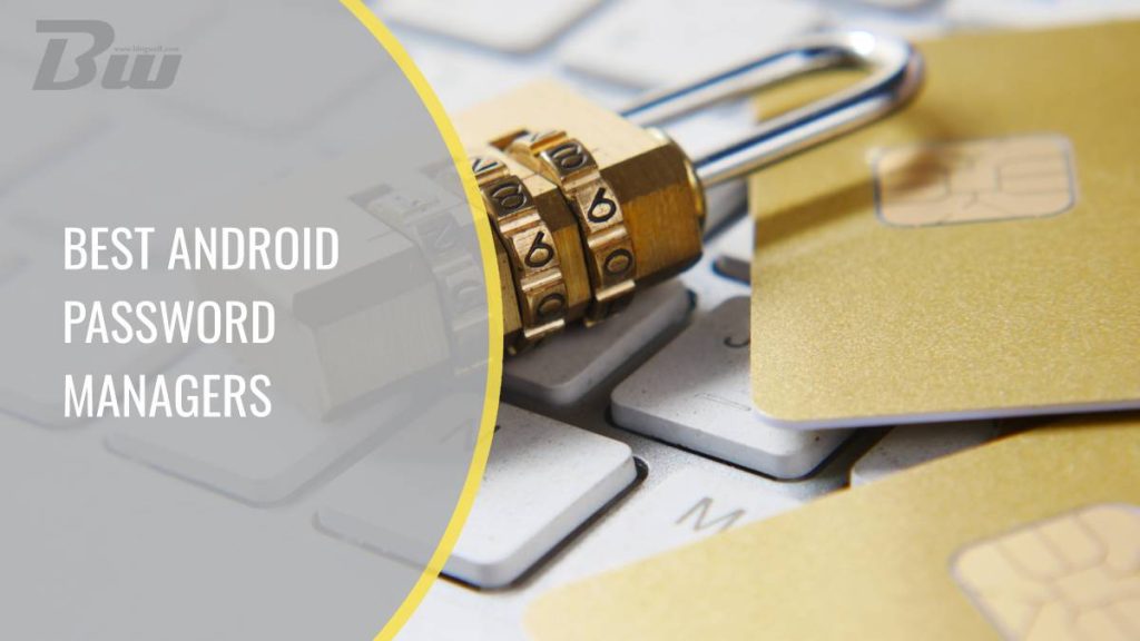 the six best android password managers